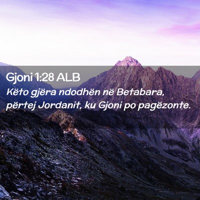 Picture 02 - Gjoni 1:28 ALB - Këto gjëra ndodhën në Betabara, përtej - Bible Verse Picture