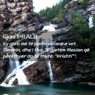 Picture 02 - Gjoni 1:41 ALB - Ky gjeti më të parin vëllanë e vet, Simonin, - Bible Verse Picture