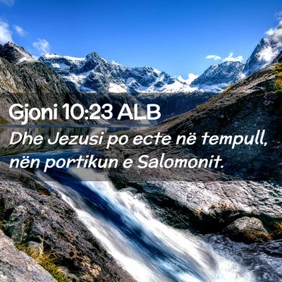 Picture 02 - Gjoni 10:23 ALB - Dhe Jezusi po ecte në tempull, nën portikun e - Bible Verse Picture