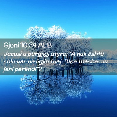 Picture 02 - Gjoni 10:34 ALB - Jezusi u përgjigj atyre: “A nuk është - Bible Verse Picture