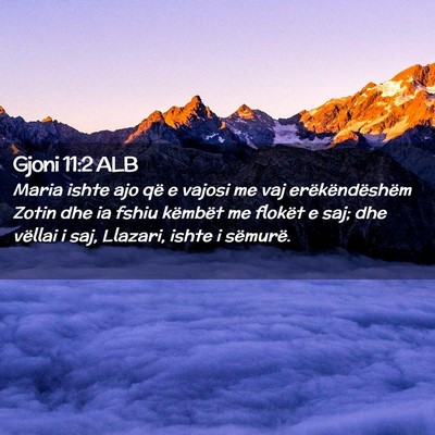 Picture 02 - Gjoni 11:2 ALB - Maria ishte ajo që e vajosi me vaj - Bible Verse Picture