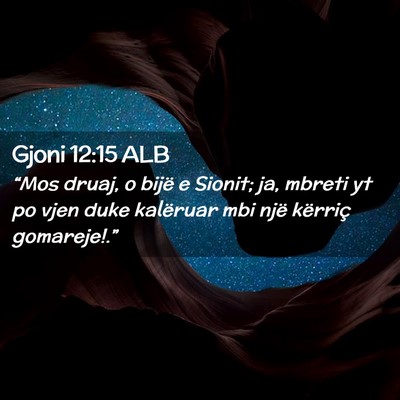 Picture 02 - Gjoni 12:15 ALB - “Mos druaj, o bijë e Sionit; ja, mbreti yt po - Bible Verse Picture