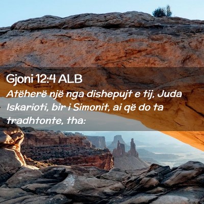 Picture 02 - Gjoni 12:4 ALB - Atëherë një nga dishepujt e tij, Juda - Bible Verse Picture