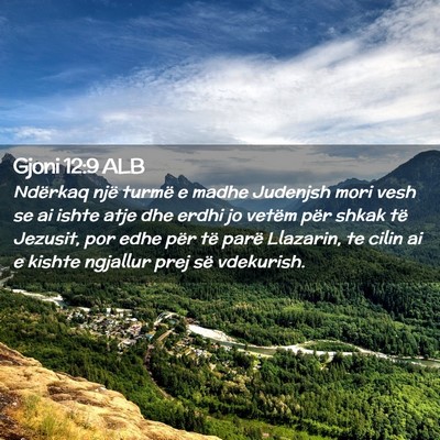 Picture 02 - Gjoni 12:9 ALB - Ndërkaq një turmë e madhe Judenjsh mori vesh - Bible Verse Picture