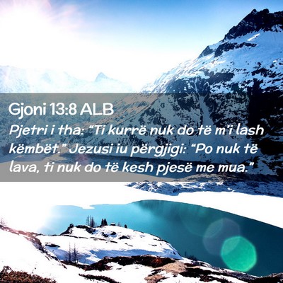Picture 02 - Gjoni 13:8 ALB - Pjetri i tha: “Ti kurrë nuk do të m’i lash - Bible Verse Picture