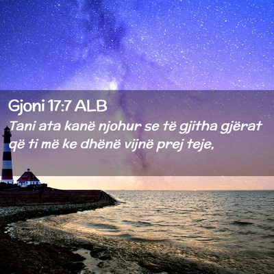 Picture 02 - Gjoni 17:7 ALB - Tani ata kanë njohur se të gjitha gjërat që - Bible Verse Picture