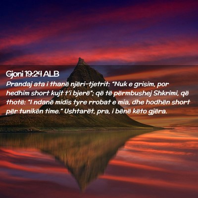 Picture 02 - Gjoni 19:24 ALB - Prandaj ata i thanë njëri-tjetrit: “Nuk e - Bible Verse Picture