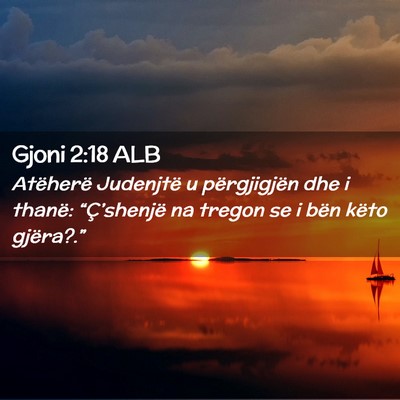 Picture 02 - Gjoni 2:18 ALB - Atëherë Judenjtë u përgjigjën dhe i thanë: - Bible Verse Picture