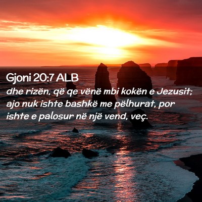 Picture 02 - Gjoni 20:7 ALB - dhe rizën, që qe vënë mbi kokën e Jezusit; - Bible Verse Picture