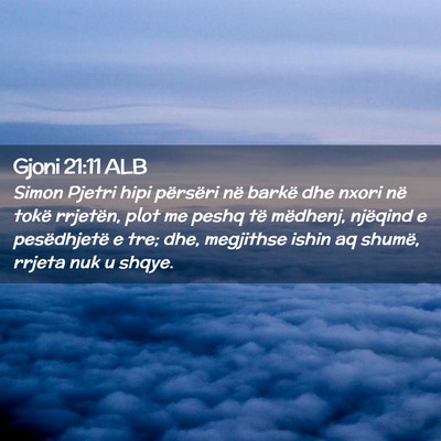 Picture 02 - Gjoni 21:11 ALB - Simon Pjetri hipi përsëri në barkë dhe nxori - Bible Verse Picture
