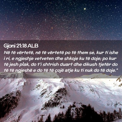 Picture 02 - Gjoni 21:18 ALB - Në të vërtetë, në të vërtetë po të them - Bible Verse Picture