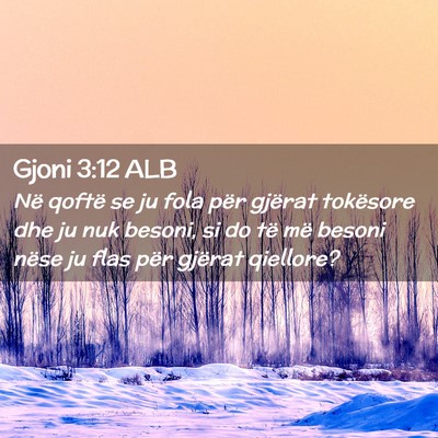 Picture 02 - Gjoni 3:12 ALB - Në qoftë se ju fola për gjërat tokësore dhe - Bible Verse Picture