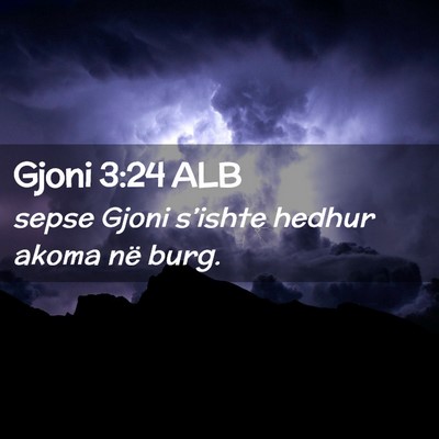 Picture 02 - Gjoni 3:24 ALB - sepse Gjoni s’ishte hedhur akoma në - Bible Verse Picture