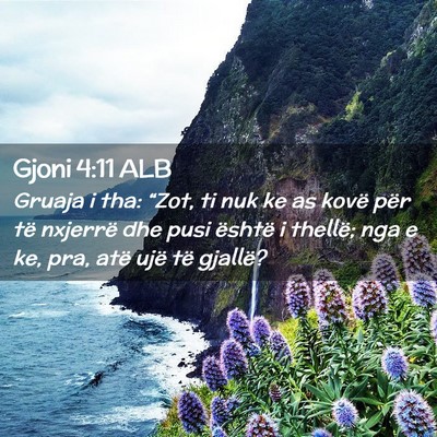 Picture 02 - Gjoni 4:11 ALB - Gruaja i tha: “Zot, ti nuk ke as kovë për të - Bible Verse Picture
