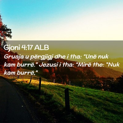 Picture 02 - Gjoni 4:17 ALB - Gruaja u përgjigj dhe i tha: “Unë nuk kam - Bible Verse Picture