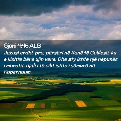 Picture 02 - Gjoni 4:46 ALB - Jezusi erdhi, pra, përsëri në Kanë të - Bible Verse Picture