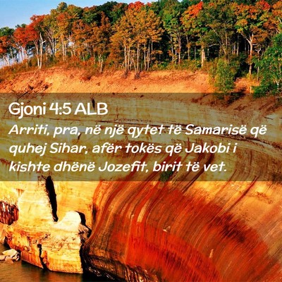 Picture 02 - Gjoni 4:5 ALB - Arriti, pra, në një qytet të Samarisë që - Bible Verse Picture