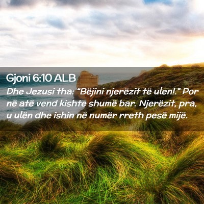 Picture 02 - Gjoni 6:10 ALB - Dhe Jezusi tha: “Bëjini njerëzit të - Bible Verse Picture