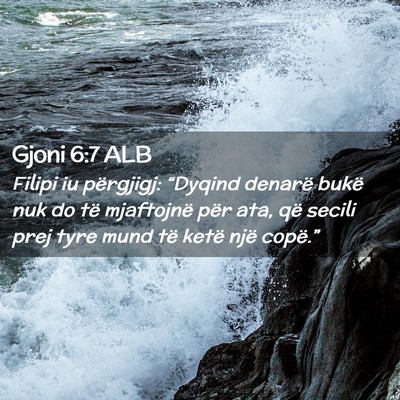 Picture 02 - Gjoni 6:7 ALB - Filipi iu përgjigj: “Dyqind denarë bukë nuk - Bible Verse Picture