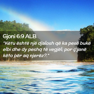 Picture 02 - Gjoni 6:9 ALB - “Këtu është një djalosh që ka pesë bukë - Bible Verse Picture