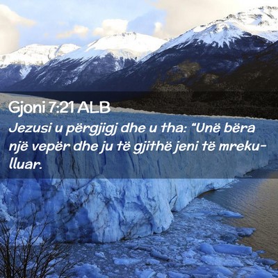 Picture 02 - Gjoni 7:21 ALB - Jezusi u përgjigj dhe u tha: “Unë bëra një - Bible Verse Picture