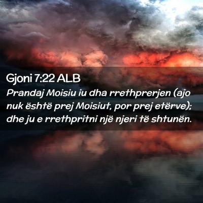 Picture 02 - Gjoni 7:22 ALB - Prandaj Moisiu iu dha rrethprerjen (ajo nuk - Bible Verse Picture