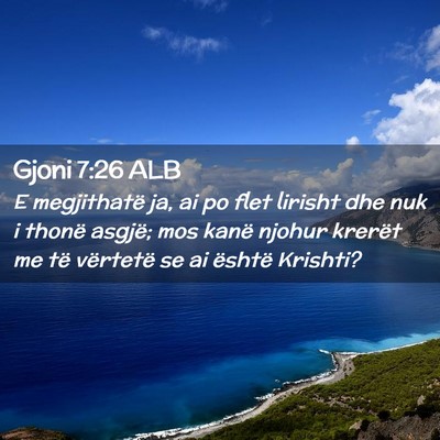 Picture 02 - Gjoni 7:26 ALB - E megjithatë ja, ai po flet lirisht dhe nuk i - Bible Verse Picture