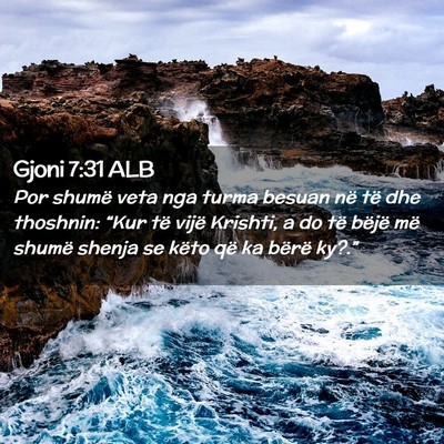 Picture 02 - Gjoni 7:31 ALB - Por shumë veta nga turma besuan në të dhe - Bible Verse Picture