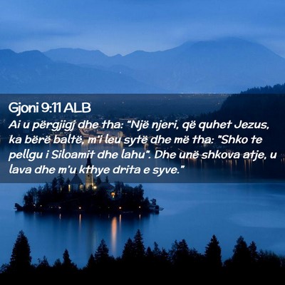 Picture 02 - Gjoni 9:11 ALB - Ai u përgjigj dhe tha: “Një njeri, që quhet - Bible Verse Picture