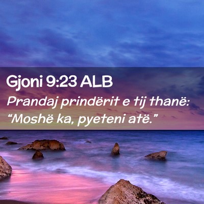 Picture 02 - Gjoni 9:23 ALB - Prandaj prindërit e tij thanë: “Moshë ka, - Bible Verse Picture
