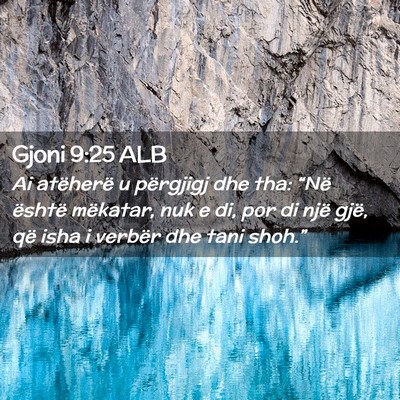 Picture 02 - Gjoni 9:25 ALB - Ai atëherë u përgjigj dhe tha: “Në është - Bible Verse Picture
