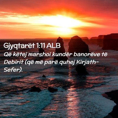 Picture 02 - Gjyqtarët 1:11 ALB - Që këtej marshoi kundër banorëve të Debirit - Bible Verse Picture