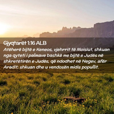 Picture 02 - Gjyqtarët 1:16 ALB - Atëherë bijtë e Keneos, vjehrrit të Moisiut, - Bible Verse Picture