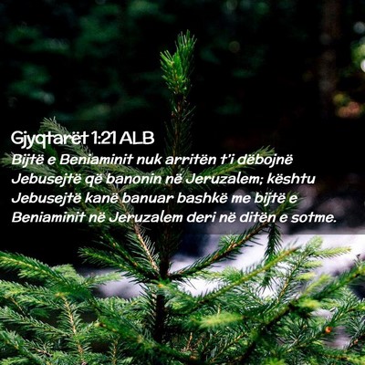 Picture 02 - Gjyqtarët 1:21 ALB - Bijtë e Beniaminit nuk arritën t’i dëbojnë - Bible Verse Picture