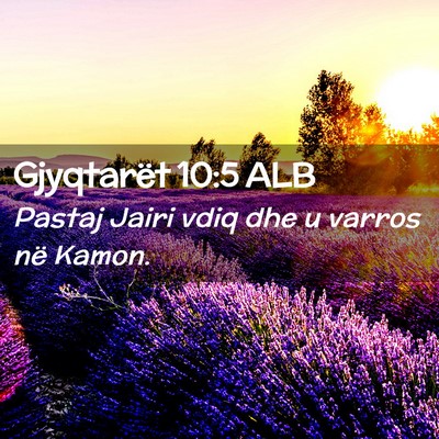 Picture 02 - Gjyqtarët 10:5 ALB - Pastaj Jairi vdiq dhe u varros në - Bible Verse Picture