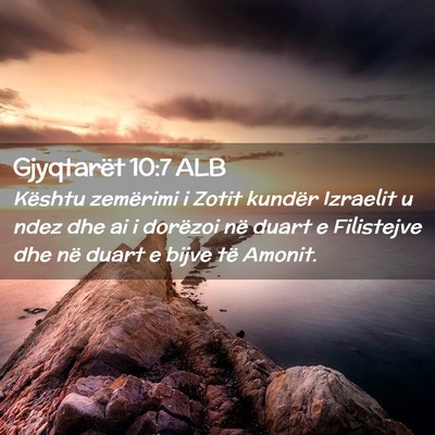 Picture 02 - Gjyqtarët 10:7 ALB - Kështu zemërimi i Zotit kundër Izraelit u ndez - Bible Verse Picture