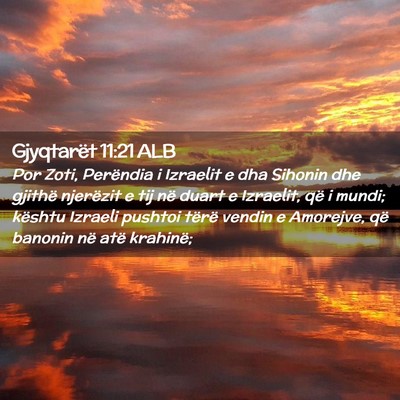 Picture 02 - Gjyqtarët 11:21 ALB - Por Zoti, Perëndia i Izraelit e dha Sihonin dhe - Bible Verse Picture