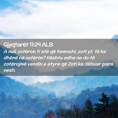Picture 02 - Gjyqtarët 11:24 ALB - A nuk zotëron ti atë që Kemoshi, zoti yt, të - Bible Verse Picture