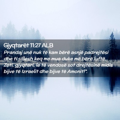 Picture 02 - Gjyqtarët 11:27 ALB - Prandaj unë nuk të kam bërë asnjë - Bible Verse Picture