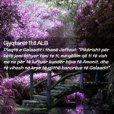 Picture 02 - Gjyqtarët 11:8 ALB - Pleqtë e Galaadit i thanë Jefteut: 