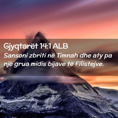 Picture 02 - Gjyqtarët 14:1 ALB - Sansoni zbriti në Timnah dhe aty pa një grua - Bible Verse Picture