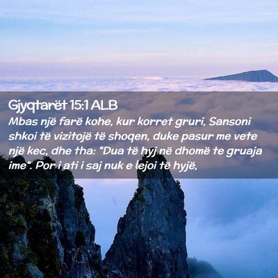 Picture 02 - Gjyqtarët 15:1 ALB - Mbas një farë kohe, kur korret gruri, Sansoni - Bible Verse Picture