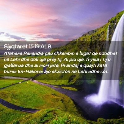 Picture 02 - Gjyqtarët 15:19 ALB - Atëherë Perëndia çau shkëmbin e lugët që - Bible Verse Picture