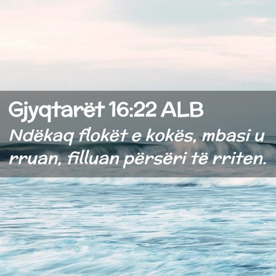 Picture 02 - Gjyqtarët 16:22 ALB - Ndëkaq flokët e kokës, mbasi u rruan, filluan - Bible Verse Picture
