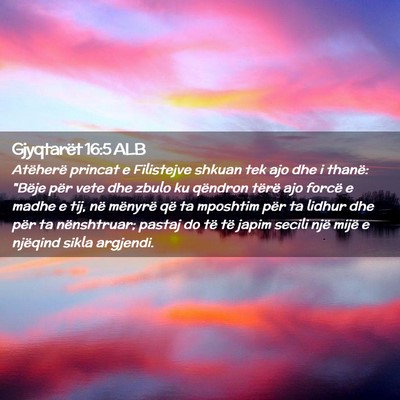 Picture 02 - Gjyqtarët 16:5 ALB - Atëherë princat e Filistejve shkuan tek ajo dhe - Bible Verse Picture