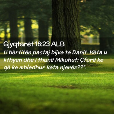 Picture 02 - Gjyqtarët 18:23 ALB - U bërtitën pastaj bijve të Danit. Këta u - Bible Verse Picture