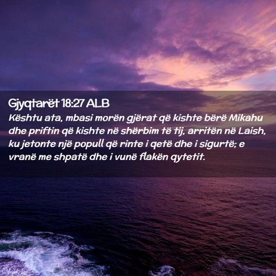Picture 02 - Gjyqtarët 18:27 ALB - Kështu ata, mbasi morën gjërat që kishte - Bible Verse Picture