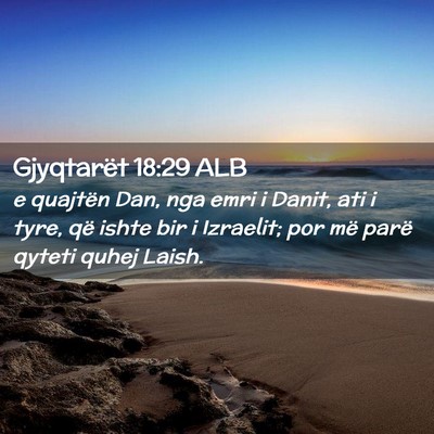 Picture 02 - Gjyqtarët 18:29 ALB - e quajtën Dan, nga emri i Danit, ati i tyre, që - Bible Verse Picture