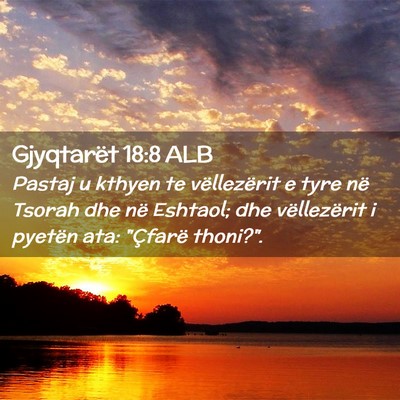 Picture 02 - Gjyqtarët 18:8 ALB - Pastaj u kthyen te vëllezërit e tyre në Tsorah - Bible Verse Picture