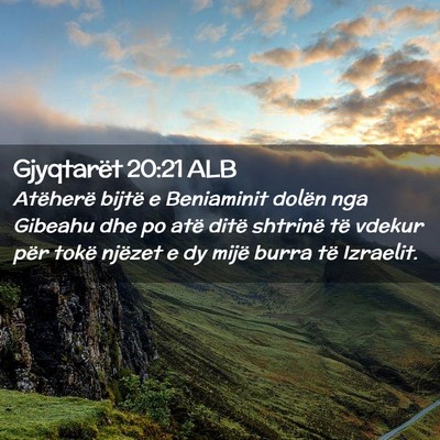 Picture 02 - Gjyqtarët 20:21 ALB - Atëherë bijtë e Beniaminit dolën nga Gibeahu - Bible Verse Picture